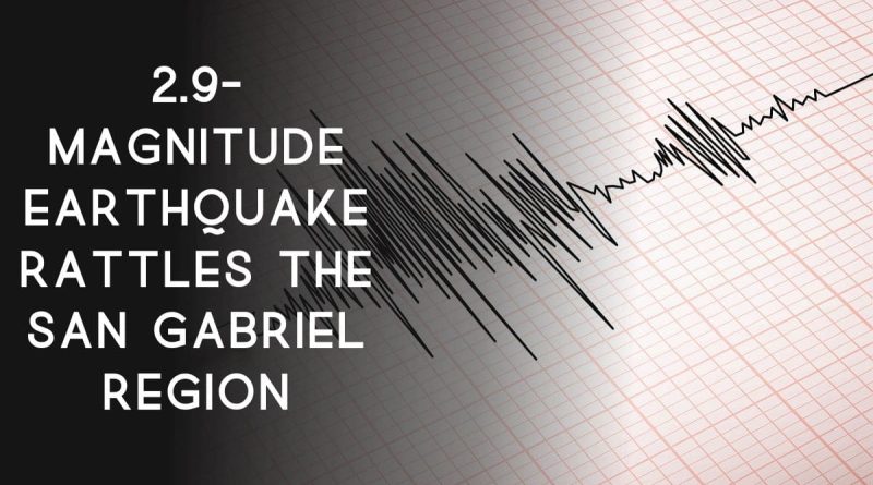 A 2.9-magnitude earthquake rattles the San Gabriel region