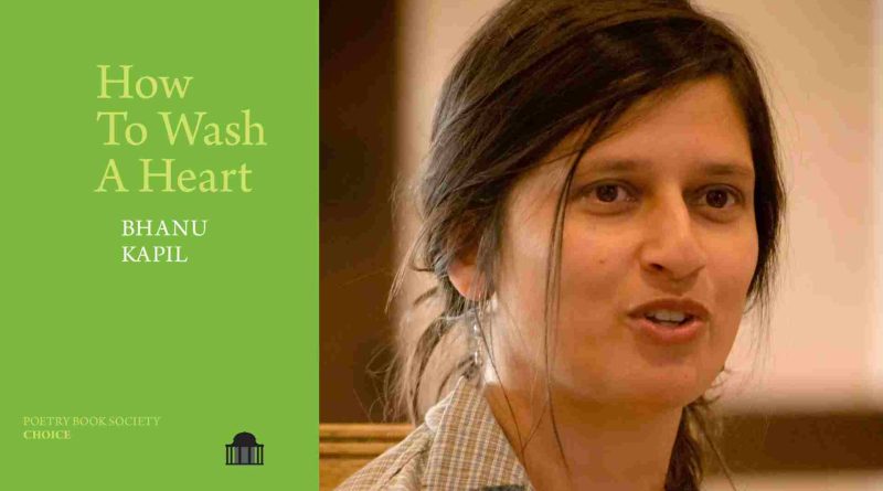 The Triumph of Verse Bhanu Kapil Wins TS Eliot Prize with 'How to Wash a Heart'