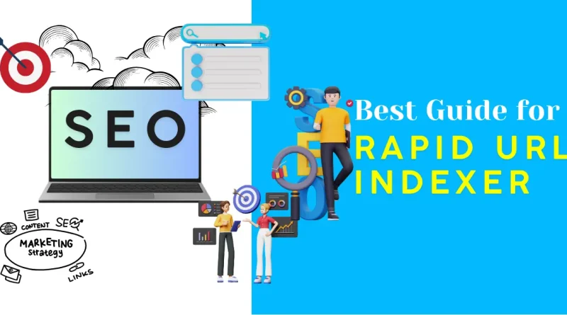 Best Guide for Rapid URL Indexer - Learn how to quickly index your URLs for better SEO rankings.
